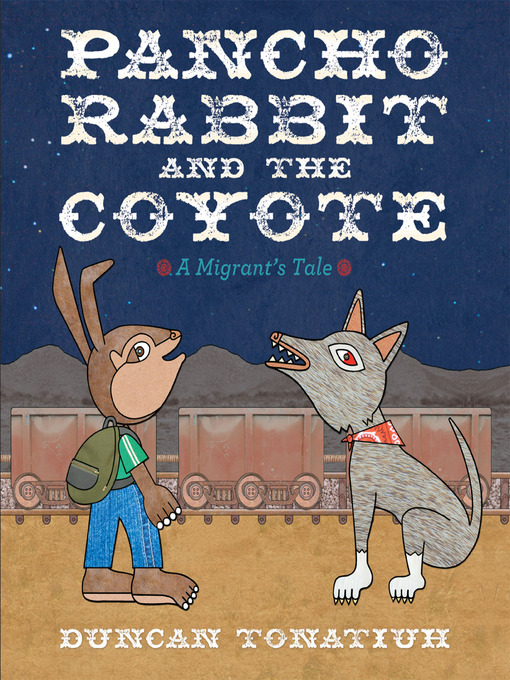Title details for Pancho Rabbit and the Coyote by Duncan Tonatiuh - Available